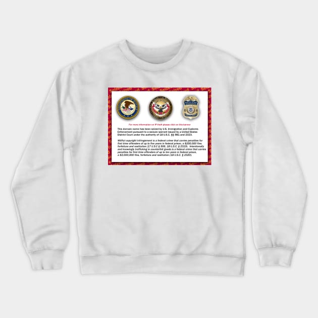 Domain seized by the US Department of Justice Crewneck Sweatshirt by suranyami